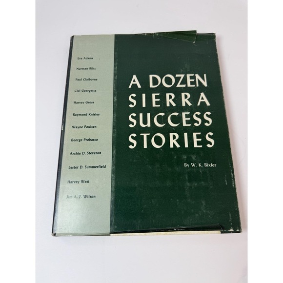 A Dozen Sierra Success Stories 1964 BIXLER W. K. Tahoe Valley CA. INSCRIBED